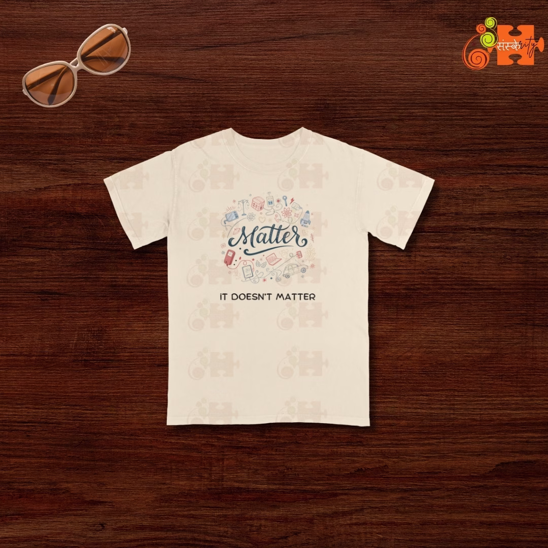 Sanskarity "It Doesn't Matter" T-Shirt - Advaita Vedanta Inspired Design