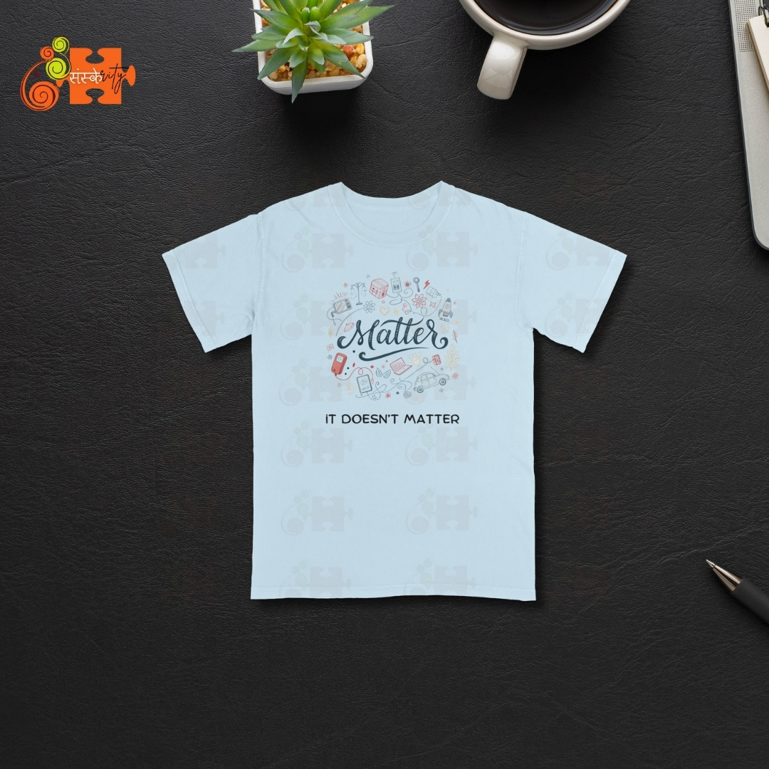 Sanskarity "It Doesn't Matter" T-Shirt - Advaita Vedanta Inspired Design