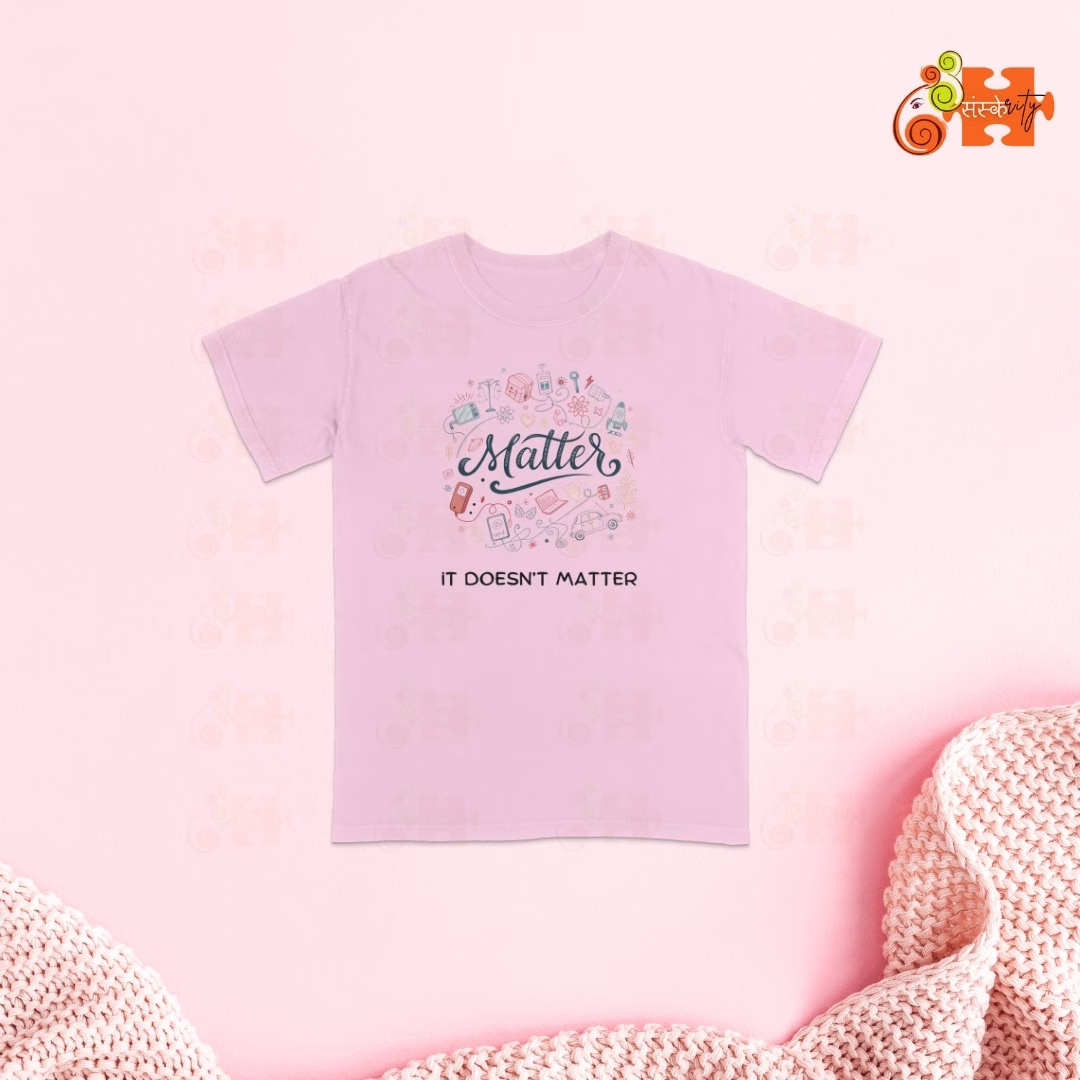 "It Doesn't Matter" T-Shirt in Light Pink