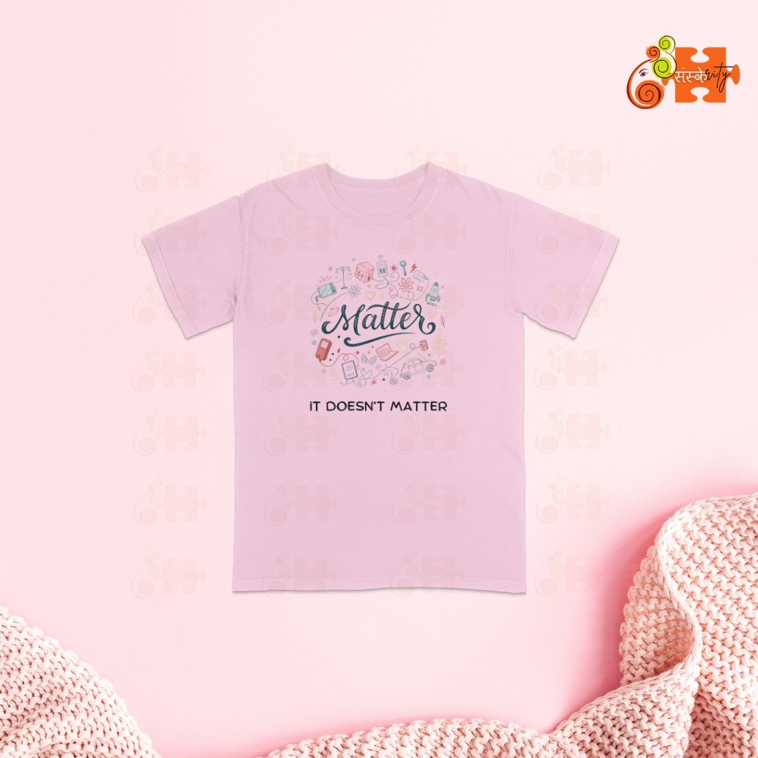 "It Doesn't Matter" T-Shirt in Light Pink